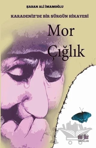 Mor Çığlık – Şaban Ali İmamoğlu – Akıl Fikir Yayınları kitap kapağı