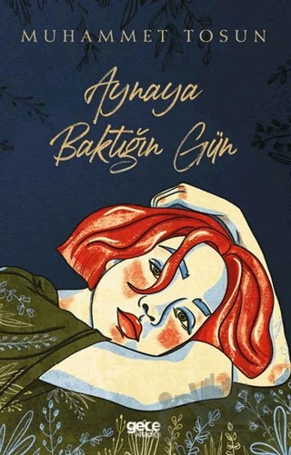 Aynaya Baktığın Gün – Muhammet Tosun – Gece Kitaplığı kitap kapağı
