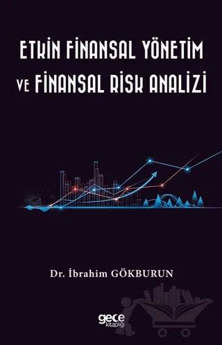 Etkin Finansal Yönetim ve Finansal Risk Analizi – İbrahim Gökburun – Gece Kitaplığı kitap kapağı