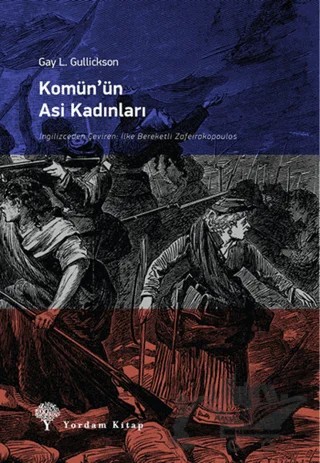 Komün’ün Asi Kadınları – Gay L. Gulickson – Yordam Kitap kitap kapağı