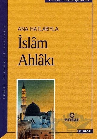 Ana Hatlarıyla İslam Ahlakı – Mustafa Çağrıcı – Ensar Neşriyat kitap kapağı