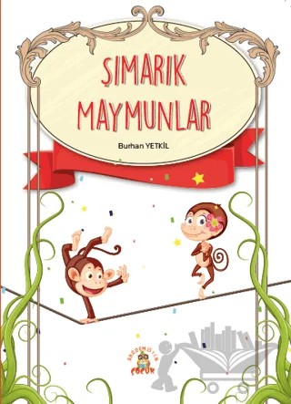 Şımarık Maymunlar – Burhan Yetkil – Akademisyen Kitabevi kitap kapağı