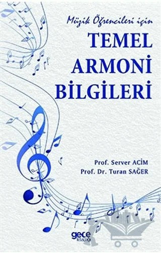 Müzik Öğrencileri İçin Temel Armoni Bilgileri – Server Acim, Turan Sağer – Gece Kitaplığı kitap kapağı