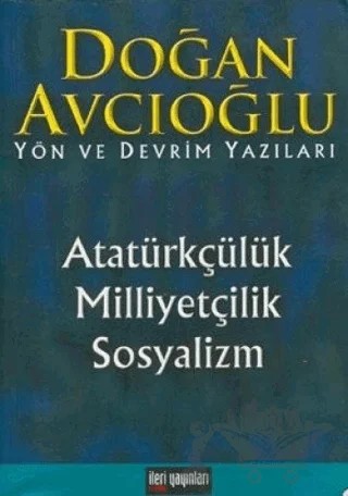 Atatürkçülük, Milliyetçilik, Sosyalizm – Doğan Avcıoğlu – İleri Yayınları kitap kapağı