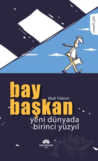 Bay Başkan - Yeni Dünyada Birinci Yüzyıl – Bilali Yıldırım – Mevsimler Kitap kitap kapağı