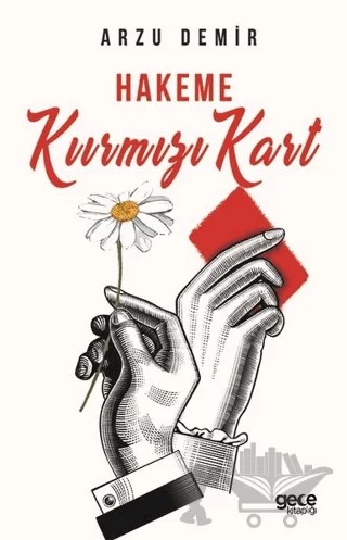 Hakeme Kırmızı Kart – Arzu Demir – Gece Kitaplığı kitap kapağı