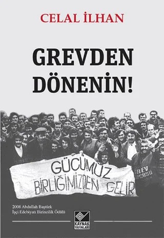 Grevden Dönenin! – Celal İlhan – Kaynak Yayınları kitap kapağı