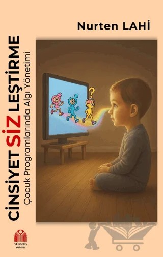 Cinsiyetsizleştirme – Nurten Lahi – Yükseliş Yayınları kitap kapağı