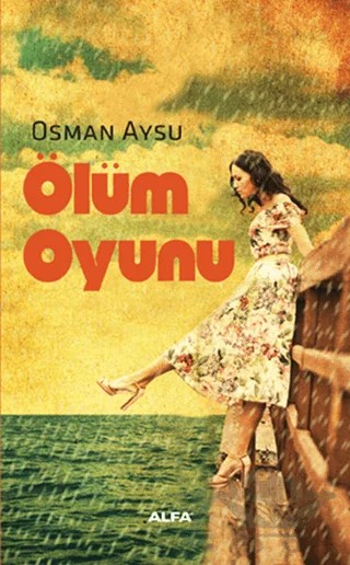 Ölüm Oyunu – Osman Aysu – Alfa Yayınları kitap kapağı