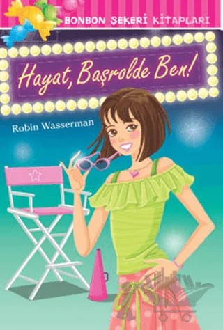 Hayat, Başrolde Ben! – Robin Wasserman – Doğan Egmont Yayıncılık kitap kapağı