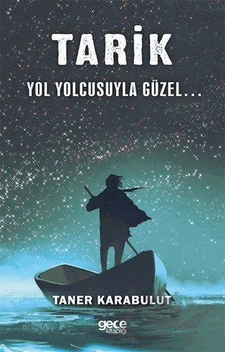 Tarik - Yol Yolcusuyla Güzel… – Taner Karabulut – Gece Kitaplığı kitap kapağı