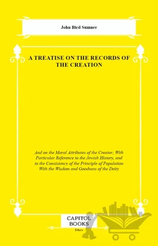A Treatise on the Records of the Creation – John Bird Sumner – Capitol Books kitap kapağı