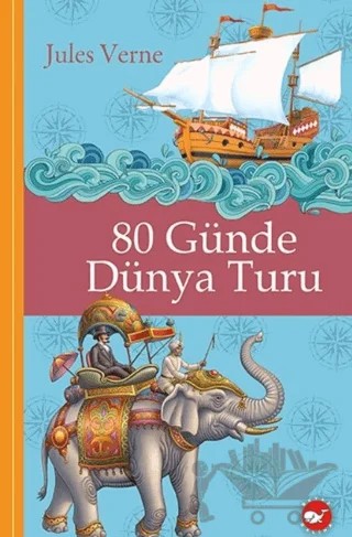Klasikleri Okuyorum: 80 Günde Dünya Turu – Jules Verne – Beyaz Balina Yayınları kitap kapağı