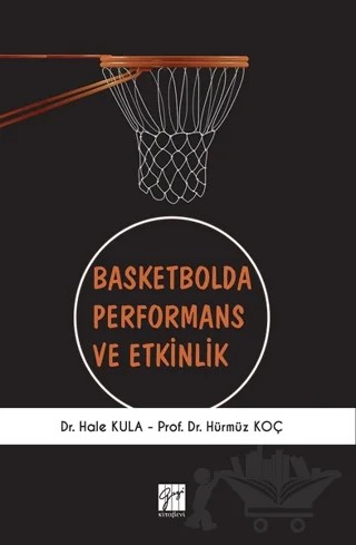 Basketbolda Performans ve Etkinlik – Hale Kula, Hürmüz Koç – Gazi Kitabevi kitap kapağı