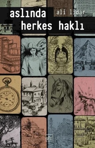 Aslında Herkes Haklı – Ali Lidar – İthaki Yayınları kitap kapağı