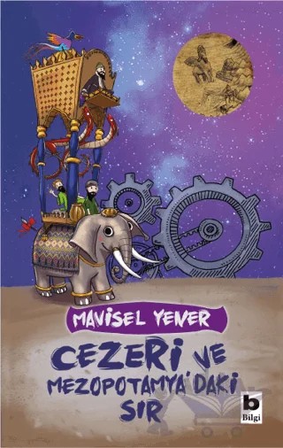 Cezeri ve Mezopotamya'daki Sır – Mavisel Yener – Bilgi Yayınevi kitap kapağı