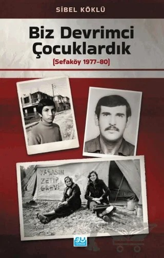 Biz Devrimci Çocuklardık – Sibel Köklü – Su Yayınevi kitap kapağı