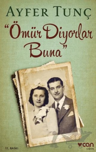 Ömür Diyorlar Buna – Ayfer Tunç – Can Yayınları kitap kapağı