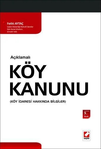 AçıklamalıKöy Kanunu, Köy İdaresi Hakkında Bilgiler – Fethi Aytaç – Seçkin Yayıncılık kitap kapağı