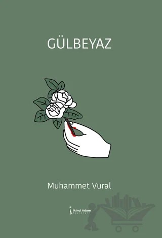 Gülbeyaz – Muhammet Vural – İkinci Adam Yayınları kitap kapağı
