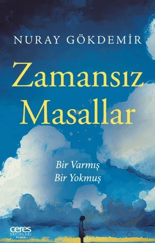 Zamansız Masallar – Nuray Gökdemir – Ceres Yayınları kitap kapağı
