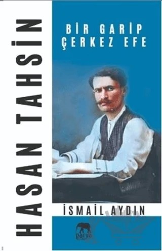 Hasan Tahsin Bir Garip Çerkez Efe – İsmail Aydın – Parya Kitap kitap kapağı