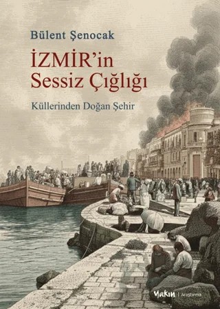 İZMİR’in Sessiz Çığlığı – Bülent Şenocak – Yakın Kitabevi kitap kapağı