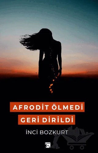 Afrodit Ölmedi Geri Dirildi – İnci Bozkurt – Alaska Yayınevi kitap kapağı