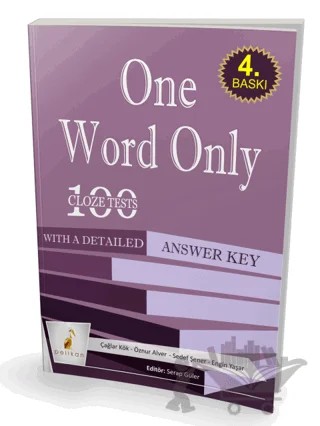 One Word Only: 100 Cloze Tests With a Detailed Answer Key – Çağlar Kök, Engin Yaşar, Öznur Alver Yücel, Sedef Şener, Serap Gürel – Pelikan Tıp Teknik Yayıncılık kitap kapağı