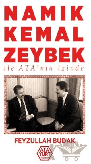 Namık Kemal Zeybek ile Ata'nın İzinde – Feyzullah Budak – Atayurt Yayınevi kitap kapağı