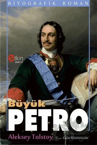 Büyük Petro – Aleksey Nikolayeviç Tolstoy – Etkin Yayınevi kitap kapağı