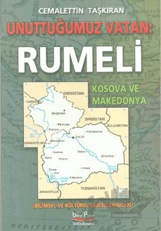 Unuttuğumuz Vatan: Rumeli – Cemalettin Taşkıran – Barış Platin Yayınları kitap kapağı