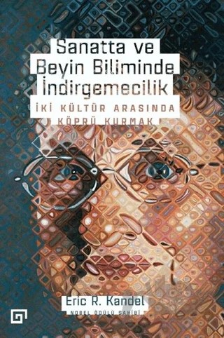 Sanatta ve Beyin Biliminde İndirgemecilik – Eric R. Kandel – Koç Üniversitesi Yayınları kitap kapağı