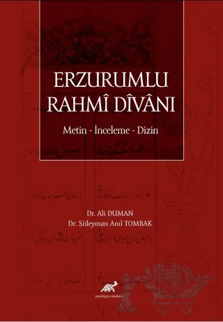 Erzurumlu Rahmi Divanı Metin - İnceleme - Dizin – Süleyman Anıl Tombak, Ali Duman – Paradigma Akademi Yayınları kitap kapağı