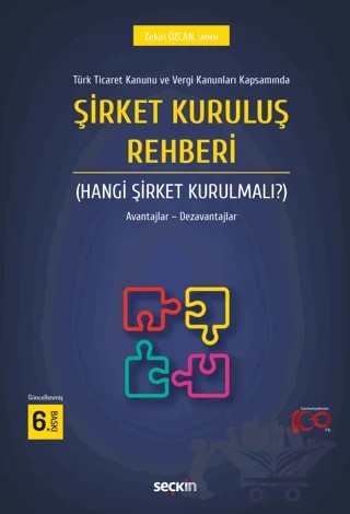 Türk Ticaret Kanunu ve Vergi Kanunları Kapsamında - Şirket Kuruluş Rehberi (Hangi Şirket Kurulmalı?) – Zekai Özcan – Seçkin Yayıncılık kitap kapağı