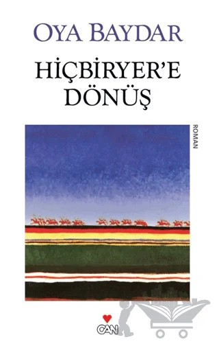 Hiçbiryer'e Dönüş – Oya Baydar – Can Yayınları kitap kapağı