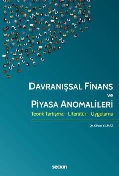 Davranışsal Finans ve Piyasa Anomalileri Teorik Tartışma – Literatür – Uygulama – Cihan Yılmaz – Seçkin Yayıncılık kitap kapağı