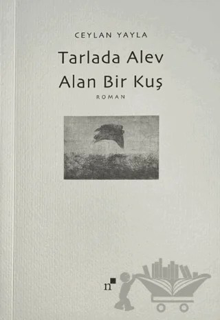 Tarlada Alev Alan Bir Kuş – Ceylan Yayla – Norgunk Yayıncılık kitap kapağı