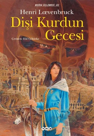 Dişi Kurdun Gecesi Moira Üçlemesi: 3 – Henri Loevenbruck – Yapı Kredi Yayınları kitap kapağı