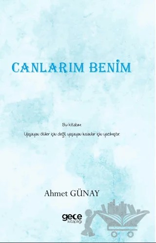 Canlarım Benim – Ahmet Günay – Gece Kitaplığı kitap kapağı