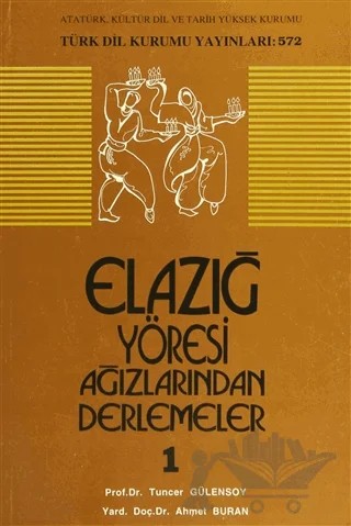 Elazığ Yöresi Ağızlarından Derlemeler 1 – Ahmet Buran, Tuncer Gülensoy – Türk Dil Kurumu Yayınları kitap kapağı