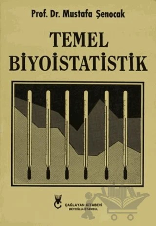 Temel Biyoistatistik – Mustafa Şenocak – Çağlayan Kitabevi kitap kapağı