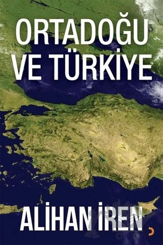 Ortadoğu ve Türkiye – Alihan İren – Cinius Yayınları kitap kapağı