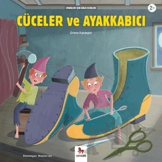 Cüceler ve Ayakkabıcı - Minikler İçin Ünlü Eserler – Grimm Kardeşler – Almidilli kitap kapağı