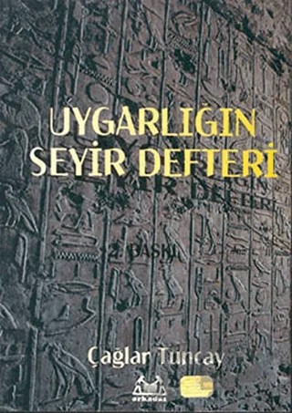 Uygarlığın Seyir Defteri Uygarlık Tarihi: Başlangıçtan 20. Yüzyıla – Çağlar Tuncay – Arkadaş Yayınları kitap kapağı