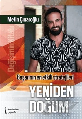 Yeniden Doğum: Değişim Kitabı – Metin Çınaroğlu – İkinci Adam Yayınları kitap kapağı