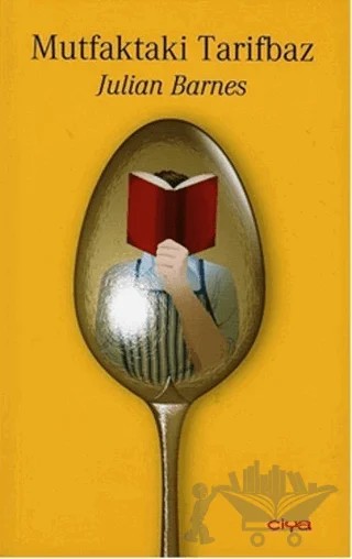 Mutfaktaki Tarifbaz – Julian Barnes – Çiya Yayınları kitap kapağı