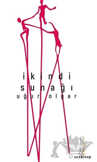 İkindi Sunağı – Uğur Olgar – Şey Kitap kitap kapağı