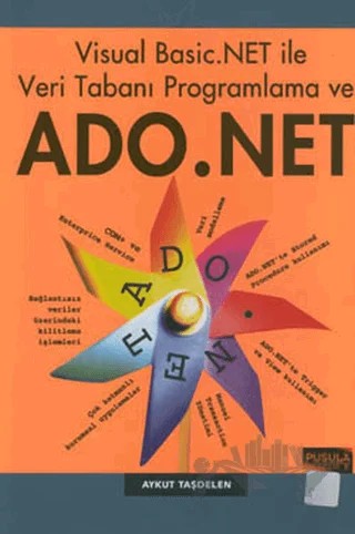 Visual Basic .NET ile Veri Tabanı Programlama ve ADO .NET – Aykut Taşdelen – Pusula Yayıncılık kitap kapağı