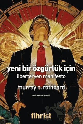 Yeni Bir Özgürlük İçin/ Liberteryen Manifesto – Murray N. Rothbard – Fihrist Kitap kitap kapağı
